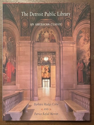 Item #34 The Detroit Public Library: An American Classic. Patrice Rafail Merritt, Barbara Madgy Cohn