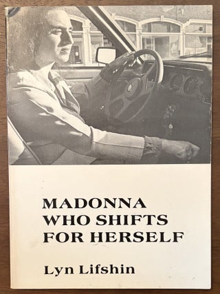 Item #43 Madonna Who Shifts for Herself. Lyn Lifshin